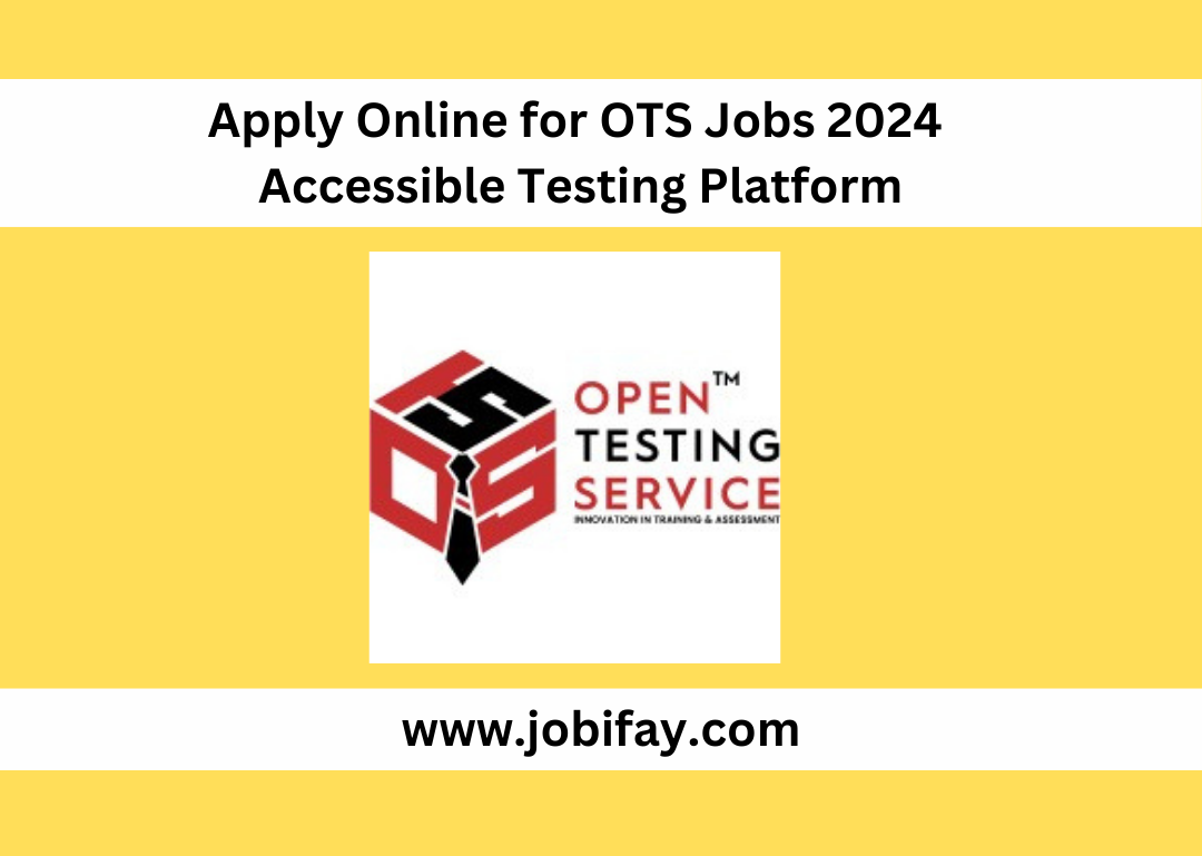 Apply Online for OTS Jobs 2024 Accessible Testing Platform