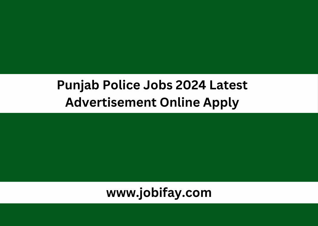 Punjab Police Jobs 2024 Latest Advertisement Online Apply