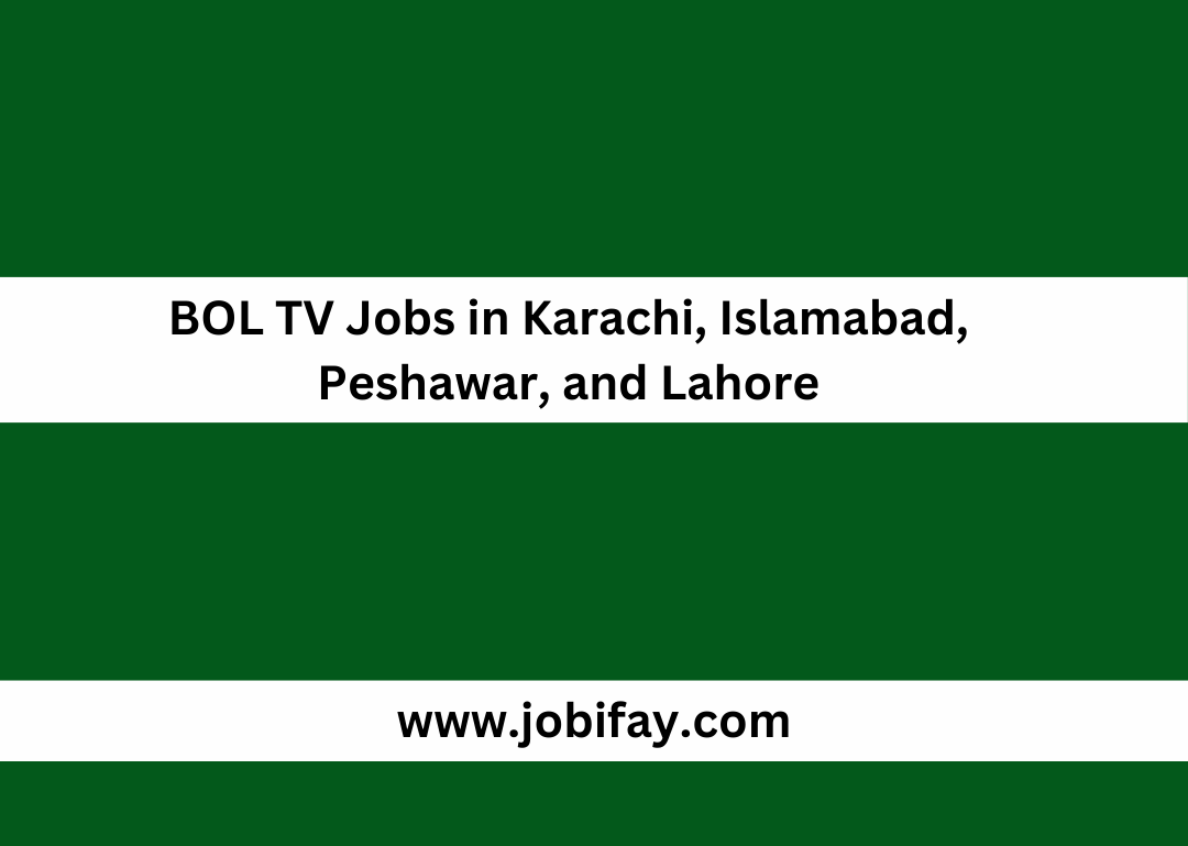 BOL TV Jobs in Karachi, Islamabad, Peshawar, and Lahore