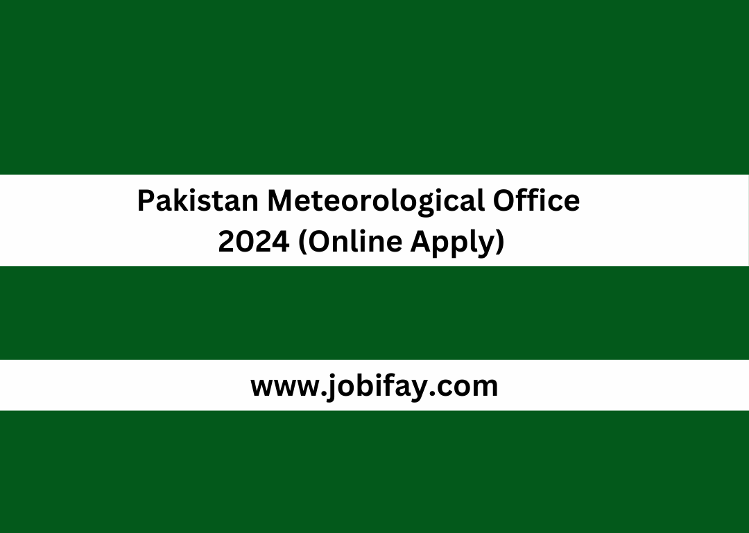 Pakistan Meteorological Office 2024 (Online Apply)